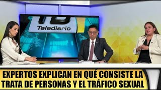 Expertos explican en qué consiste la trata de personas y el tráfico sexual [upl. by Gregrory523]