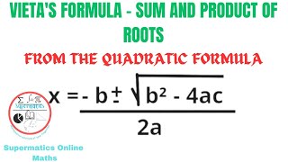 Vietas Formula  Sum and Product of Roots from the Quadratic Formula [upl. by Drusie]