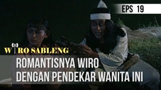 WIRO SABLENG  Romantisnya Wiro Dengan Pendekar Wanita Ini EPISODE 19 [upl. by Sears]