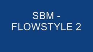 SBM  FLOWSTYLE 2 [upl. by Vaientina]