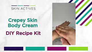 Crepey Skin Body Cream DIY Recipe Kit [upl. by Amalita]