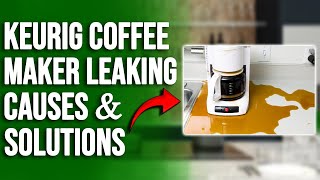 My Keurig coffee maker is leaking from the bottom – Reasons and quick solutions [upl. by Adrial]