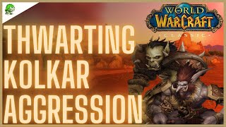 WoW Classic Thwarting Kolkar Aggression [upl. by Pernick]