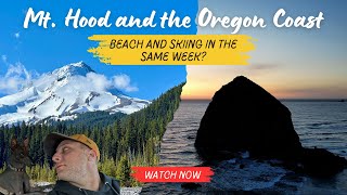 Mt Hood and the Oregon Coast  Beach and slopes in the same week  Full time RV travels [upl. by Sasnett]