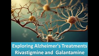 Exploring Alzheimers Treatments Rivastigmine and Galantamine [upl. by Hermann]