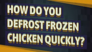 How do you defrost frozen chicken quickly [upl. by Andras66]