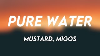 Pure Water  Mustard Migos Lyrics 🎺 [upl. by Newo824]