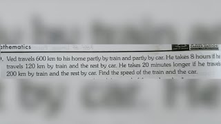 Class 10 LETV Ved travels 600 km to his home partly by train and partly by car He takes 8 hours [upl. by Ynohtnaleahcim]