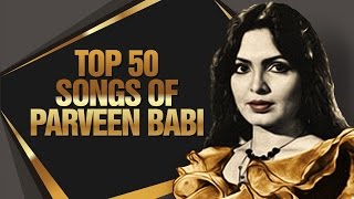 Top 50 Songs Of Parveen Babi  परवीन बाबी के 50 हिट गाने  HD Songs  One Stop Jukebox [upl. by Fifi]