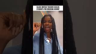 BLACK BRITISH TEACHER REPRIMANDS STUDENTS FOR MOCKING NIGERIAN SPEAKER [upl. by Anwahsak567]