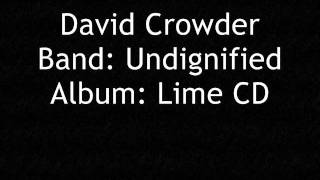 David Crowder Band Undignified [upl. by Magnum]