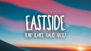 Benny Blanco Halsey amp Khalid  Eastside Lyrics [upl. by Raff]