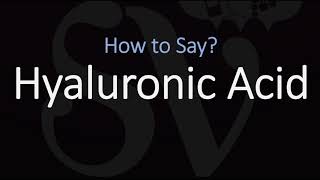 How to Pronounce Hyaluronic Acid CORRECTLY [upl. by Gideon]