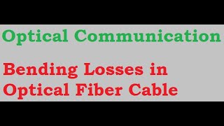 Fiber Bending losses in optical fiber  bending losses [upl. by Benis]