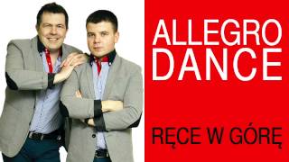 Allegro Dance  Ręce w górę Official Audio [upl. by Kirrad]