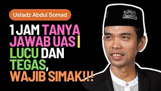 1 Jam Tanya Jawab UAS  Lucu dan Tegas WAJIB SIMAK Ustadz Abdul Somad [upl. by Ahsratal971]