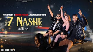 7 Nashe Video Jung Sandhu  Kulwinder Bhullar  Deepak Dhillon  Jazzzz  New Punjabi Songs 2024 [upl. by Rolanda]