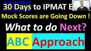 30 days to IPMAT  TEST scores are going down What to do now ABC technique to improve Test Scores [upl. by Millicent]