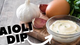 Easy AIOLI Dip Recipe  My favourite garlic sauce of all time [upl. by Aillimac]