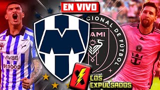 🔴 MONTERREY vs INTER MIAMI 🔴  EN VIVO  CHAMPIONS CUP CUARTOS DE FINAL 2024 LIVE  Los Expulsados [upl. by Aznerol79]