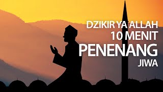 Dzikir Ya Allah Penentram Pikiran amp Jiwa  10 Menit Female Version [upl. by Ennalyrehc563]