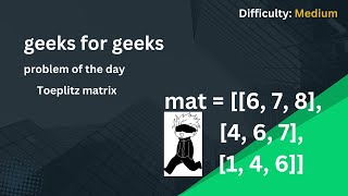 Toeplitz matrix GFG POTD 27 06 2024 solved [upl. by Sucitivel902]