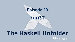 The Haskell Unfolder Episode 30 runST [upl. by Losiram434]