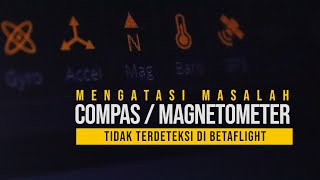 Cara atasi masalah magnetometer compas tidak terdeteksi atau tidak bisa aktif  Betaflight Tutorial [upl. by Ettenay]