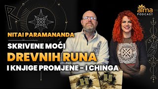 SKRIVENE MOĆI DREVNIH RUNA I KNJIGE PROMJENE  I CHINGA  NITAI PARAMANANDA PODCAST [upl. by Norse]