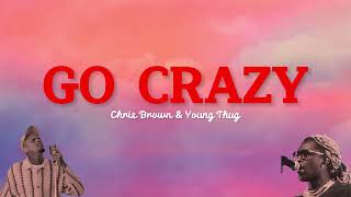 Go Crazy  Chris Brown amp Young Thug Lyrics [upl. by Attelra]