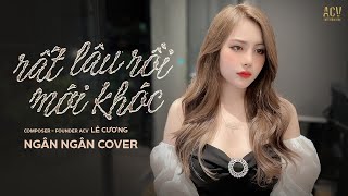 RẤT LÂU RỒI MỚI KHÓC  MINH VƯƠNG M4U x TUẤN PHƯƠNG x LÊ CƯƠNG  NGÂN NGÂN COVER [upl. by Moorefield]