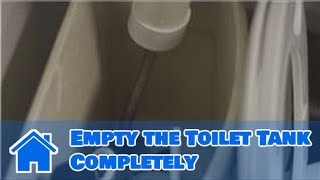 Plumbing Advice  How to Empty the Toilet Tank Completely [upl. by Najram349]