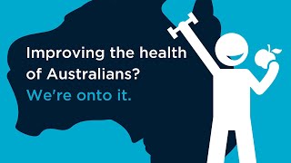 Improving the health of Australians Were onto it [upl. by Gladi471]