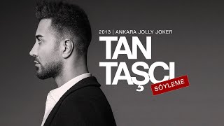 Tan Taşçı  Söyleme 2013 Jolly Joker  Canlı Performans [upl. by Jeri]