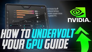 How To UNDERVOLT Your GPU  The Ultimate Easy Guide 2024 Nvidia GPU [upl. by Pruter]