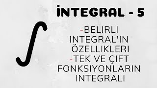 İntegral  5 Belirli İntegralin Özellikleri ve Tek  Çift Fonksiyonların İntegrali [upl. by Gosnell]