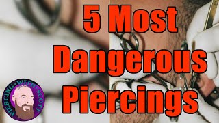 Top 5 Most Dangerous Piercings [upl. by Eelnayr]