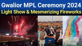 Gwalior Stadium Madhya Pradesh League Ceremony Fireworks amp Light Show  Jay Shah In MPL 2024 [upl. by Wilkinson440]