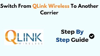 How to Switch From QLink Wireless To Another Carrier [upl. by Winter]