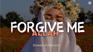 Forgive Me Allah  Astagfirullah  Slowed And Reverb Nasheed 500subs viralvideos YouTube [upl. by Yelrebma]