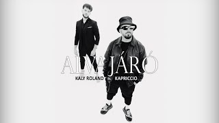 Kaly Roland ft KapriccioOfficial  ALVAJÁRÓ  Official Music Video [upl. by Coke]