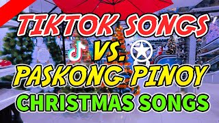 PASKONG PINOY CHRISTMAS SONGS VS TIKTOK VIRAL REMIX SONGS CHRISTMAS MIX 2023 [upl. by Narol]