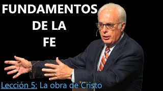 Lección 5  La obra de Cristo  Fundamentos de la Fe  John MacArthur [upl. by Ahsinut]