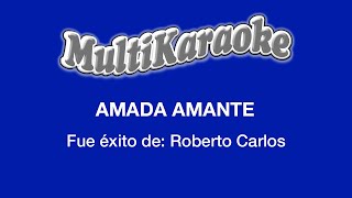 Amada Amante  Multikaraoke  Fue Éxito de Roberto Carlos [upl. by Fleeman359]