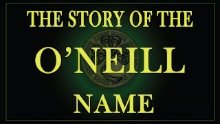 The story of the Irish name ONeill and its variations [upl. by Bob]