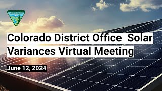 Colorado District Office Solar Variances Virtual Meeting  June 12 2024 [upl. by Lon]