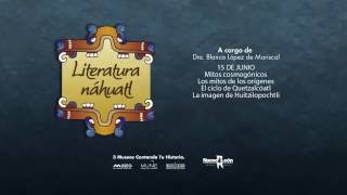 Curso “Literatura Náhuatl”Sesión Mitos cosmogónicos A cargo de la Dra Blanca López [upl. by Ainekahs]