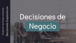 Decisiones de negocio en las empresas [upl. by Shakti743]