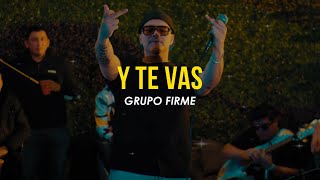 Y Te Vas Letra  Grupo Firme [upl. by Ehsom698]