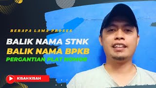 Berapa Lama Proses Balik Nama STNK BPKB Dan Plat Nomor Kendaraan [upl. by Patt]